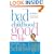 Bad Childhood---Good Life: How to Blossom and Thrive in Spite of an Unhappy Childhood