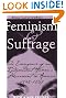 Feminism and Suffrage: The Emergence of an Independent Women's Movement in America, 1848-1869