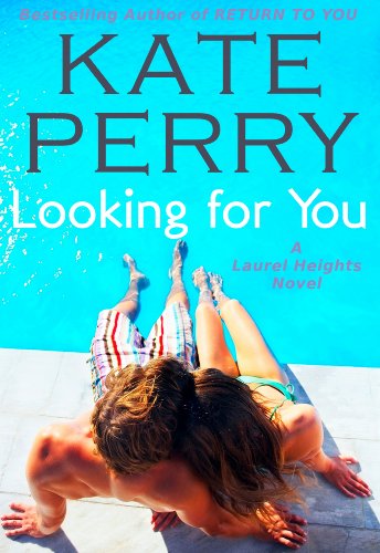 Looking for You (A Laurel Heights Novel) by Kate Perry