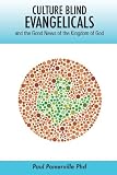 Culture Blind Evangelicals: and the Good News of the Kingdom of God