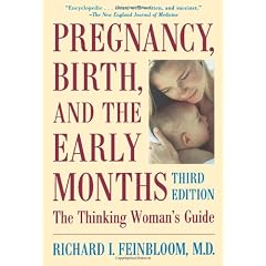 Pregnancy, Birth, and the Early Months the Thinking Woman's Guide