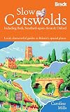 Slow Cotswolds : including Bath, Stratford-upon-Avon & Oxford