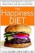 The Happiness Diet: A Nutritional Prescription for a Sharp Brain, Balanced Mood, and Lean, Energized Body