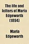 The Life and Letters of Maria Edgeworth (1894)