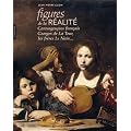 Figures de la r�alit�. Caravagesques fran�ais, Georges de la Tour, les fr�res Le Nain...