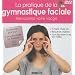 La pratique de la gymnastique faciale (1DVD)