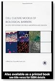 Cell Culture Models of Biological Barriers: In vitro Test Systems for Drug Absorption and Delivery