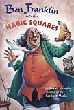 Ben Franklin and the Magic Squares (Step-Into-Reading, Step 4)