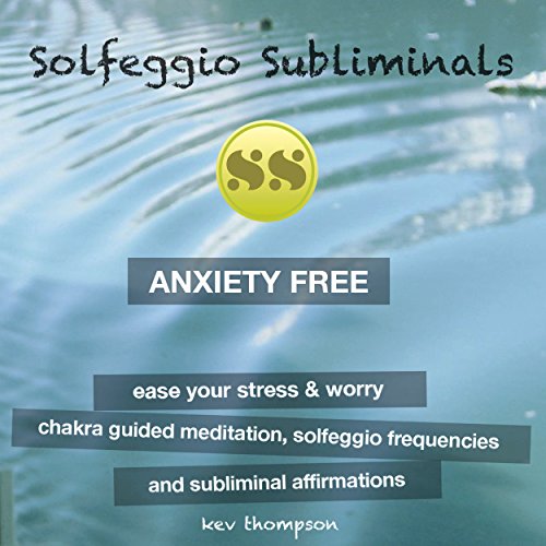 Anxiety Free, Ease Your Stress & Worry: Chakra Guided Meditation, Solfeggio Frequencies & Subliminal Affirmations