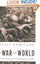 The War of the World: Twentieth-Century Conflict and the Descent of the West