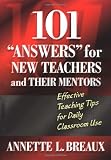 101 Answers For New Teachers & Their Mentors