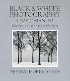 Black and White Photography: A Basic Manual