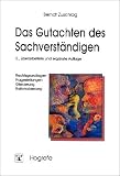Das Gutachten des Sachverst�ndigen: Rechtsgrundlagen, Fragestellungen, Gliederung, Rationalisierung