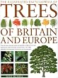 The Illustrated Encyclopedia of Trees of Britain and Europe: The Ultimate Reference Guide and Identifier to More Than 500 of the Most Spectacular, ... Commissioned Artworks and Photographs