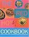 Books : The Red Hot Cookbook: Create a Culinary Inferno with Flaming Good Recipes from Around the World
