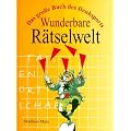 Wunderbare R�tselwelt. Das grosse Buch des Denksports