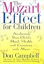 The Mozart Effect for Children: Awakening Your Child's Mind, Health and Creativity With Music