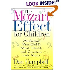 The Mozart Effect for Children: Awakening Your Child's Mind, Health and Creativity With Music