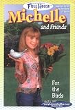 For the Birds (Full House : Michelle and Friends)