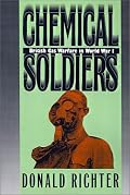 Chemical Soldiers: British Gas Warfare in World War I (Modern War Studies)