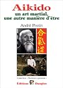Aikido : Un art martial, une autre mani&egrave;re d'&ecirc;tre