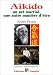 Search : Aikido, un art martial, une autre maniere d'etre (Collection Horizons spirituels)