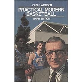 Practical Modern Basketball by Coach John Wooden