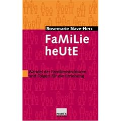 Familie heute. Wandel der Familienstrukturen und Folgen f�r die Erziehung