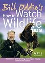 Bill Oddie - How To Watch Wildlife - Part 2 [DVD]