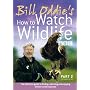 Bill Oddie - How To Watch Wildlife - Part 2 [DVD]