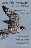 Birds of the Northwestern National Parks: A Birder's Perspective (Corrie Herring Hooks Series)
