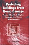 Protecting Buildings from Bomb Damage: Transfer of Blast-Effects Mitigation Technologies from Military to Civilian Applications