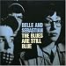 The Blues Are Still Blue