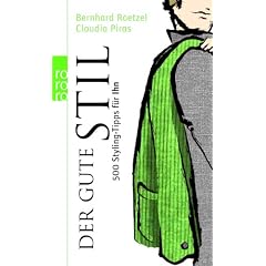 Der gute Stil: 500 Styling-Tipps f�r ihn