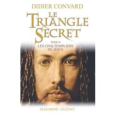 Le Triangle Secret, Tome 2 : Les cinq Templiers de J�sus