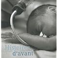 Histoires d'avant : L'apprivoisement du monde de la pr�maturit�