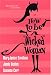 How To Be A Wicked Woman
