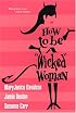 How To Be A Wicked Woman