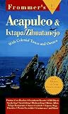 Frommer's Acapulco and Ixtapa/Zihuatenejo