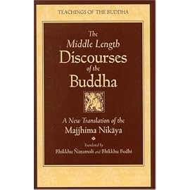 The Middle Length Discourses of the Buddha: A New Translation of the Majjhima Nikaya (Teachings of the Buddha)