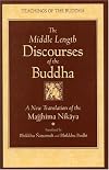 The Middle Length Discourses of the Buddha : A New Translation of the Majjhima Nikaya (Teachings of the Buddha)