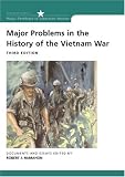 Major Problems In The History Of The Vietnam War: Documents and Essays (Major Problems in American History Series)