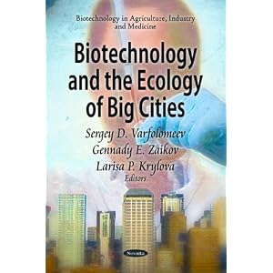 51GZ7HKho1L. SL500 AA300  Biotechnology and the Ecology of Big Cities (Biotechnology in Agriculture, Industry and Medicine)