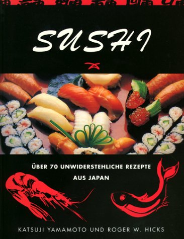 Produkt-Bild: Sushi. &Uuml;ber 70 unwiderstehliche Rezepte aus Japan