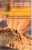 Das Jahr ohne Sommer: Die großen Vulkanausbrüche der Menschengeschichte und ihre Folgen