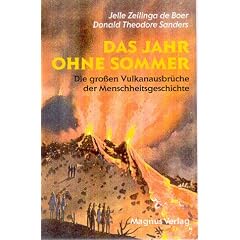 Das Jahr ohne Sommer: Die gro�en Vulkanausbr�che der Menschengeschichte und ihre Folgen