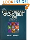 The Continuum of Long-Term Care (Delmar Series in Health Services Administration)