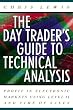 The Day Trader's Guide to Technical Analysis: How to Use Chart Patterns, Level II and Time of Sales to Profit in Electronic Markets
