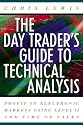 The Day Trader's Guide to Technical Analysis: How to Use Chart Patterns, Level II and Time of Sales to Profit in Electronic Markets