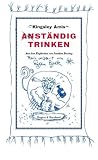 Anst&auml;ndig trinken - Kingsley Amis